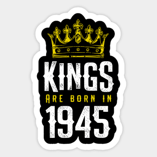 kings are born 1945 birthday quote crown king birthday party gift Sticker